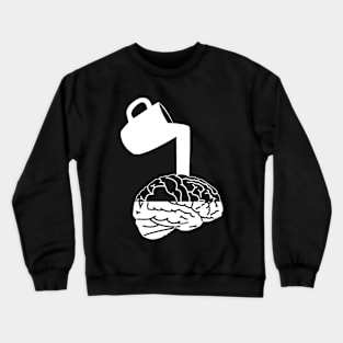 coffee for the brain Crewneck Sweatshirt